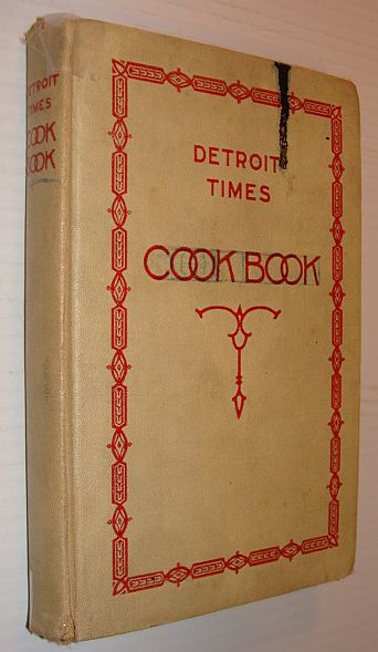 Image for Detroit Times Cook Book / A Book of Practical Recipes for the Housewife Detroit Times Cook Book / A Book of Practical Recipes for the Housewife