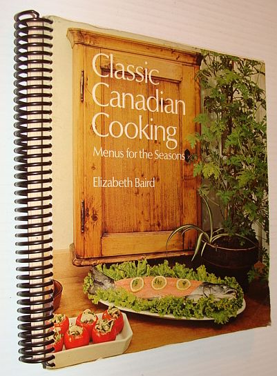 Image for Classic Canadian Cooking : Menus for the Seasons Classic Canadian Cooking : Menus for the Seasons