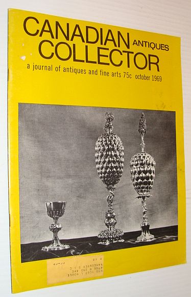 Image for Canadian Antiques Collector Magazine, October 1969, Volume 4, Number 10 Canadian Antiques Collector Magazine, October 1969, Volume 4, Number 10