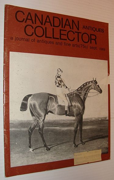 Image for Canadian Antiques Collector Magazine, September 1968, Volume 3, Number 9 Canadian Antiques Collector Magazine, September 1968, Volume 3, Number 9