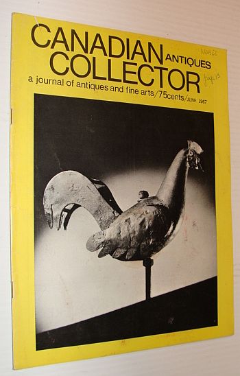 Image for Canadian Antiques Collector Magazine, June 1967, Volume 2, Number 6 Canadian Antiques Collector Magazine, June 1967, Volume 2, Number 6