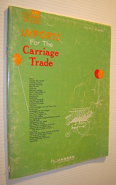 Imports for the Carriage Trade: Sheet Music Songbook for All Organs - Hansen's All Organ Series No. 19