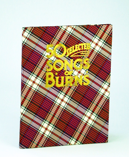 Image for 50 Selected Songs of (Robert) Burns: Sheet Music for Voice and Piano 50 Selected Songs of (Robert) Burns: Sheet Music for Voice and Piano