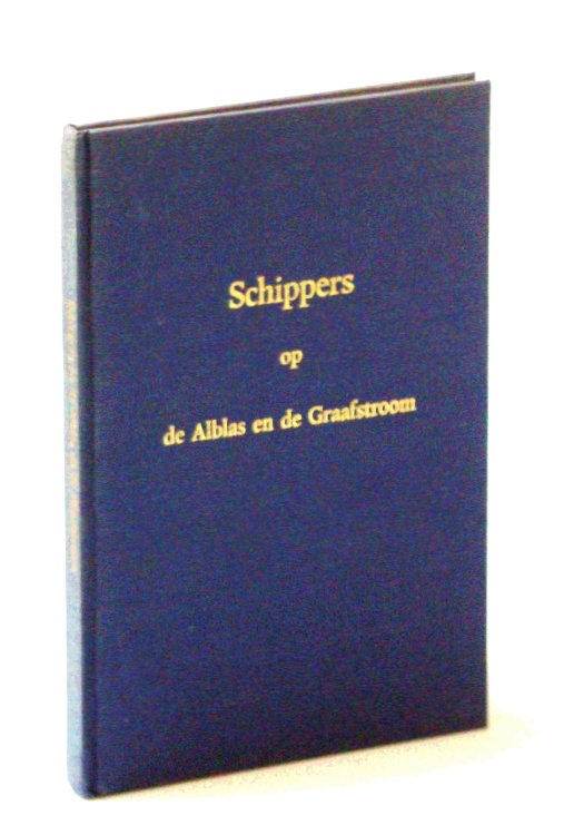 Image for Schippers Op De Alblas En De Graafstroom Schippers Op De Alblas En De Graafstroom