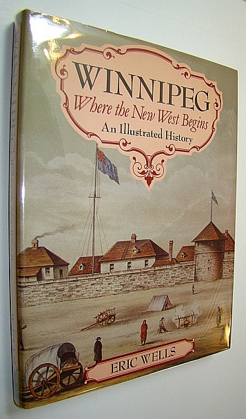 Image for Winnipeg: Where the New West Begins - An Illustrated History Winnipeg: Where the New West Begins - An Illustrated History