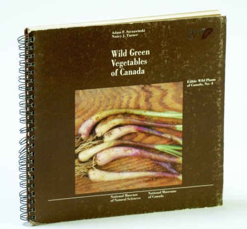 Image for Wild Green Vegetables of Canada (Edible wild plants of Canada #4) Wild Green Vegetables of Canada (Edible wild plants of Canada #4)