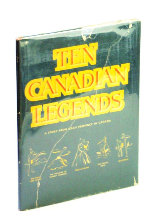 Image for Ten Canadian Legends - A Story From Each Province in Canada Ten Canadian Legends - A Story From Each Province in Canada