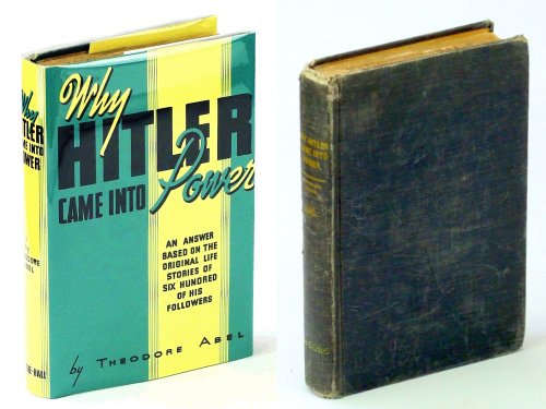 Why Hitler Came Into Power - An Answer Based on the Original Life Stories of Six Hundred of His Followers