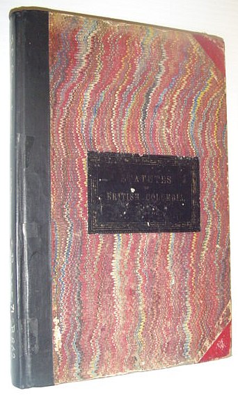 Image for Statutes of British Columbia Passed in the Second Session of the First Parliament of British Columbia, 1872 Statutes of British Columbia Passed in the Second Session of the First Parliament of British Columbia, 1872