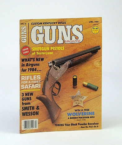 Image for Guns Magazine, April 1984 - Tuning the Black Powder Revolver Guns Magazine, April 1984 - Tuning the Black Powder Revolver