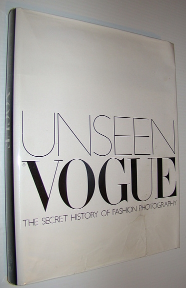 Image for Unseen Vogue: The Secret History of Fashion Photography Unseen Vogue: The Secret History of Fashion Photography