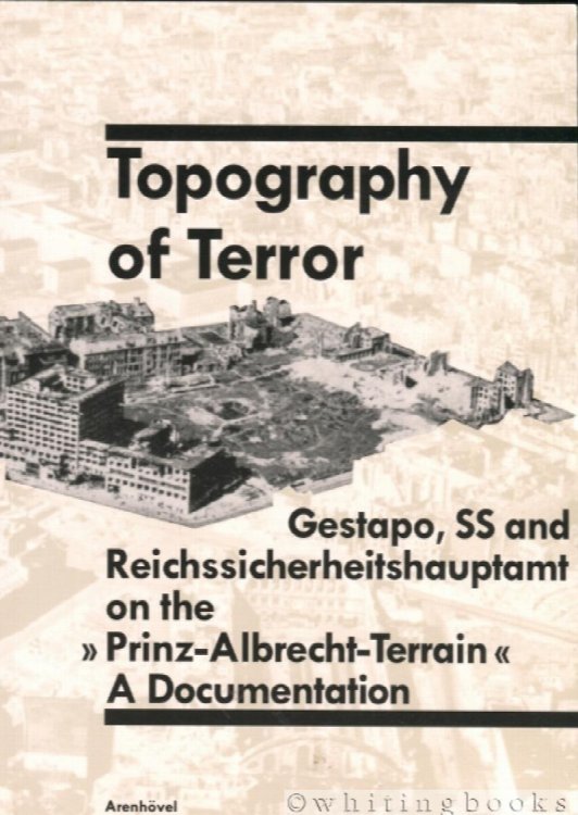 Image for Topography of Terror: Gestapo, SS and Reichssicherheitshauptamt on the Topography of Terror: Gestapo, SS and Reichssicherheitshauptamt on the