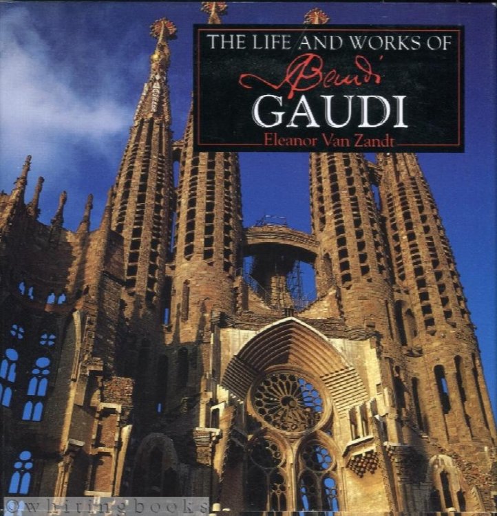 Image for The Life and Works of Antoni Gaudi The Life and Works of Antoni Gaudi