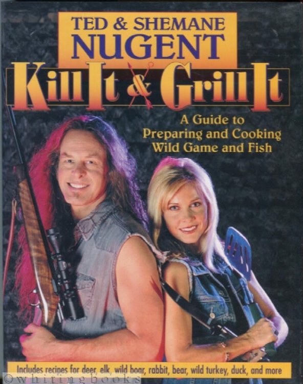 Image for Kill It & Grill It: A Guide to Preparing and Cooking Fish and Game Kill It & Grill It: A Guide to Preparing and Cooking Fish and Game