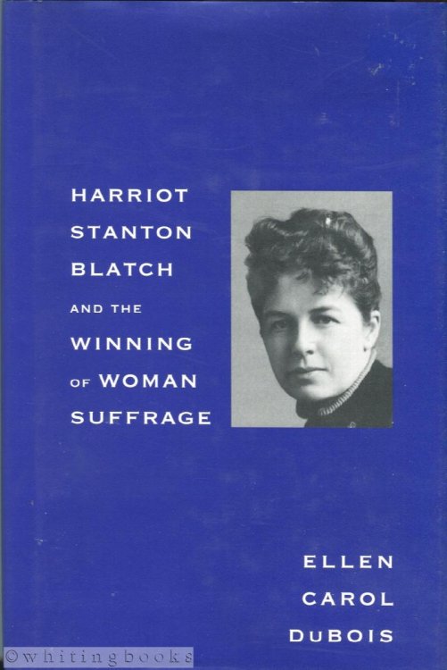 Image for Harriot Stanton Blatch and the Winning of Woman Suffrage Harriot Stanton Blatch and the Winning of Woman Suffrage