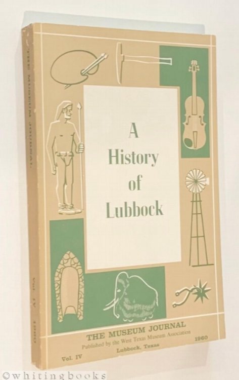 Image for The Museum Journal 1960, Volume IV - A History of Lubbock The Museum Journal 1960, Volume IV - A History of Lubbock