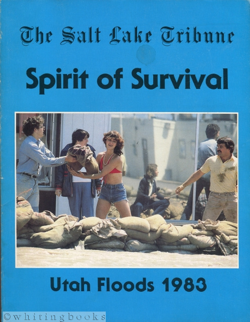 Image for Spirit of Survival, Utah Floods 1983 Spirit of Survival, Utah Floods 1983