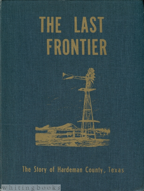 Image for The Last Frontier: The Story of Hardeman County, Texas The Last Frontier: The Story of Hardeman County, Texas