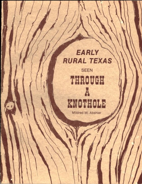 Image for Early Rural Texas Seen through a Knothole Early Rural Texas Seen through a Knothole