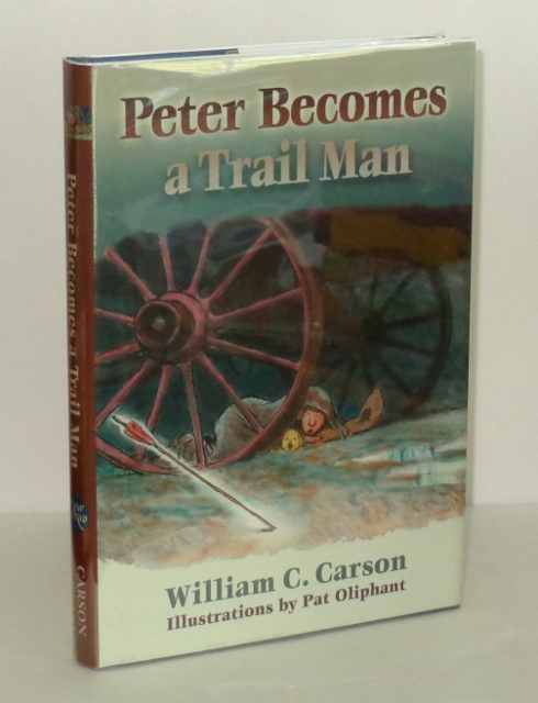 Image for Peter Becomes a Trail Man : The Story of a Boy's Journey on the Santa Fe Trail Peter Becomes a Trail Man : The Story of a Boy's Journey on the Santa Fe Trail