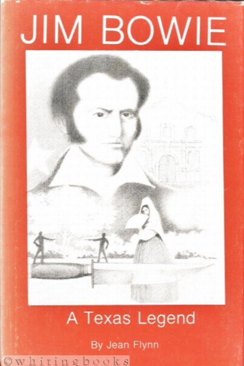 Image for Jim Bowie: A Texas Legend Jim Bowie: A Texas Legend