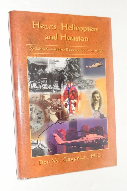Image for Hearts, Helicopters and Houston: 50 Golden Years of Heart Disease as Seen By an Insider Hearts, Helicopters and Houston: 50 Golden Years of Heart Disease as Seen By an Insider