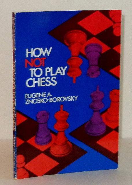 Image for How Not to Play Chess How Not to Play Chess