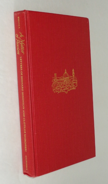 Image for A Matter of Passion: Letters of Bernard Berenson and Clotilde Marghieri A Matter of Passion: Letters of Bernard Berenson and Clotilde Marghieri