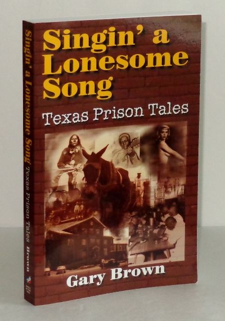 Image for Singin' a Lonesome Song: Texas Prison Tales Singin' a Lonesome Song: Texas Prison Tales