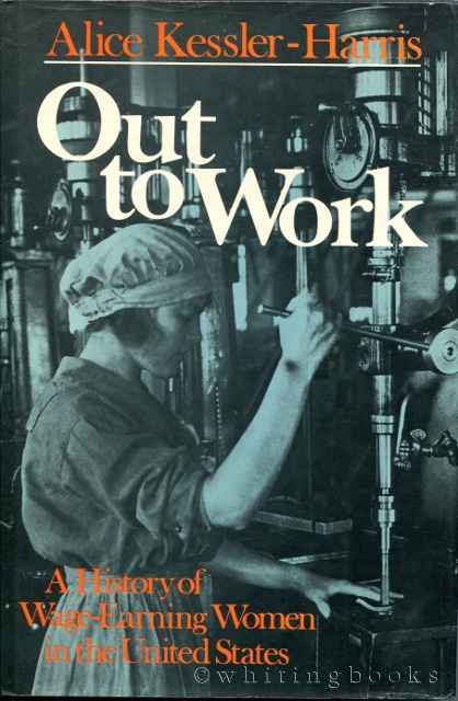 Image for Out to Work: A History of Wage-Earning Women in the United States Out to Work: A History of Wage-Earning Women in the United States