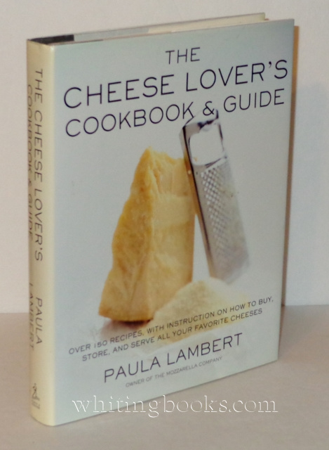 Image for The Cheese Lover's Cookbook and Guide The Cheese Lover's Cookbook and Guide