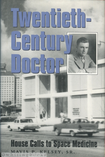 Twentieth-Century Doctor: House Calls to Space Medicine