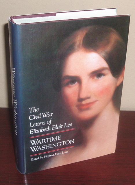 Image for Wartime Washington: The Civil War Letters of Elizabeth Blair Lee Wartime Washington: The Civil War Letters of Elizabeth Blair Lee