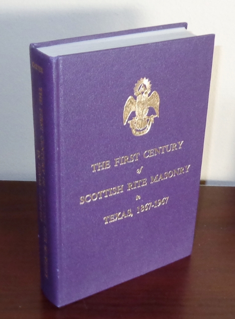 The First Century of Scottish Rite Masonry in Texas 1867-1967