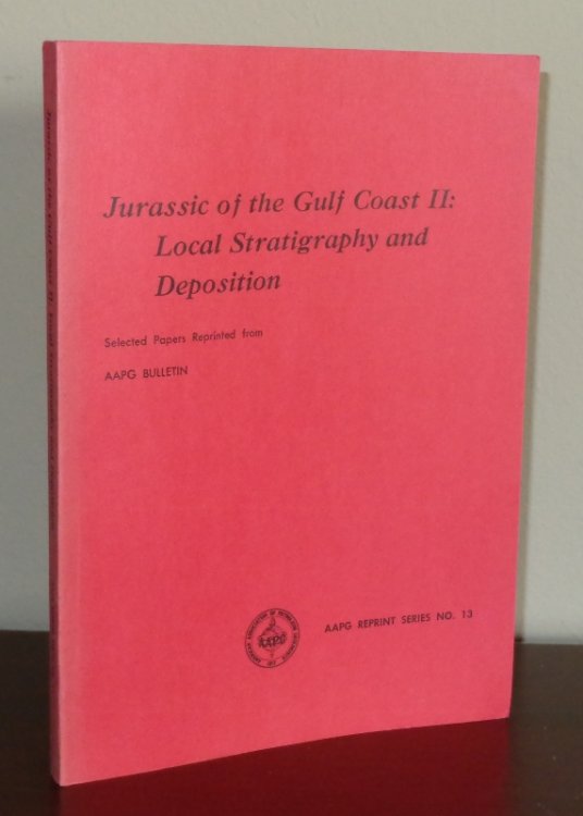 Jurassic of the Gulf Coast II: Local Stratigraphy and Deposition (AAPG Reprint Series No. 13)