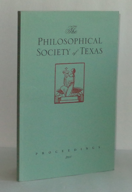 Image for The Philosophical Society of Texas Proceedings of the Annual Meeting at San Antonio, December 1-3, 2000 The Philosophical Society of Texas Proceedings of the Annual Meeting at San Antonio, December 1-3, 2000