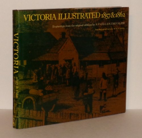 Image for Victoria Illustrated, 1857 & 1862: Engravings from the Original Editions By S.T. Gill & N. Chevalier Victoria Illustrated, 1857 & 1862: Engravings from the Original Editions By S.T. Gill & N. Chevalier