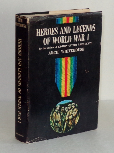 Image for Heroes and Legends of World War I Heroes and Legends of World War I