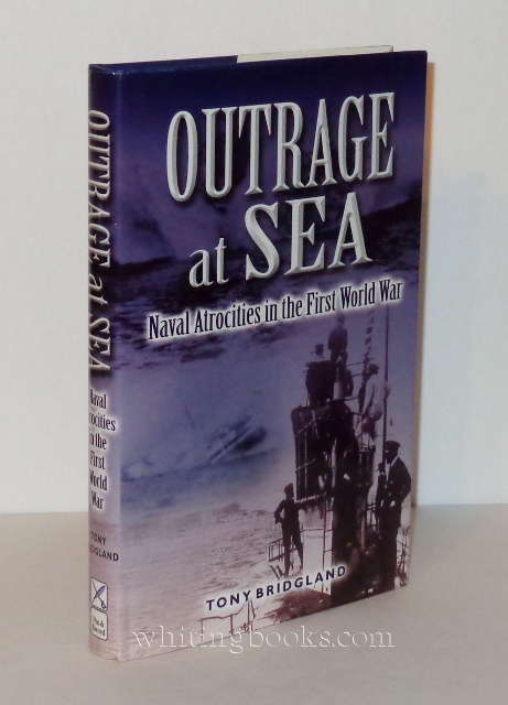 Image for Outrage at Sea: Naval Atrocities in the First World War Outrage at Sea: Naval Atrocities in the First World War