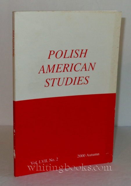 Image for Polish American Studies: A Journal of Polish American History and Culture; Vol. LVII, No. 2, 2000 Autumn Polish American Studies: A Journal of Polish American History and Culture; Vol. LVII, No. 2, 2000 Autumn