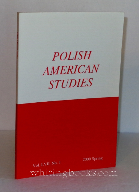 Image for Polish American Studies: A Journal of Polish American History and Culture; Vol. LVII, No. 1, 2000 Spring Polish American Studies: A Journal of Polish American History and Culture; Vol. LVII, No. 1, 2000 Spring