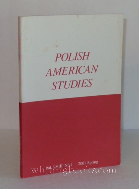 Image for Polish American Studies: A Journal of Polish American History and Culture; Vol. LVIII, No. 1, 2001 Spring Polish American Studies: A Journal of Polish American History and Culture; Vol. LVIII, No. 1, 2001 Spring