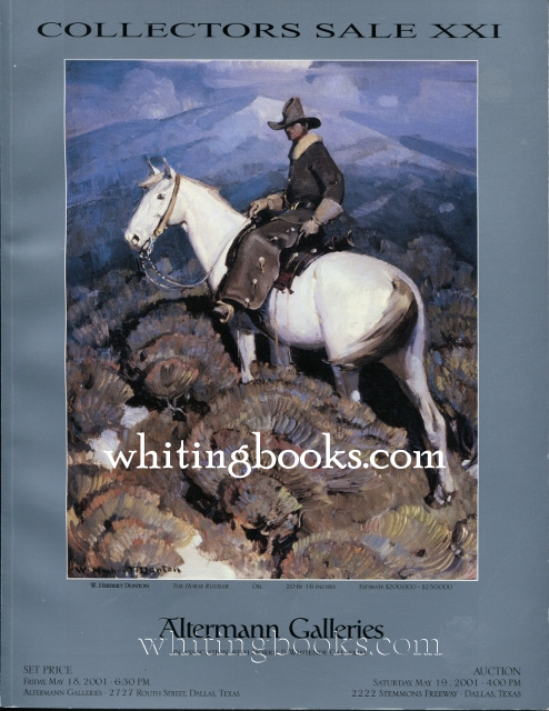 Altermann Galleries (in Association with Morris & Whiteside Galleries) Collectors Sale XXI Auction Catalog May 19, 2001, Dallas