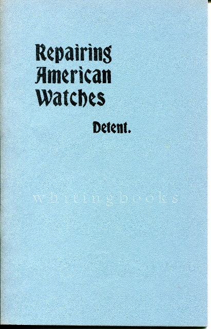 Image for Repairing American Watches Repairing American Watches