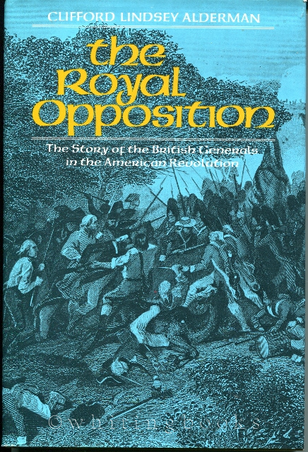 Image for The Royal Opposition: The Story of the British Generals in the American Revolution The Royal Opposition: The Story of the British Generals in the American Revolution