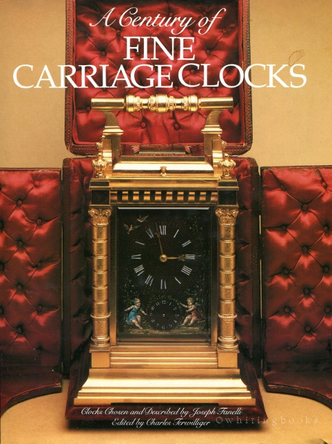 Image for A Century of Fine Carriage Clocks: Clocks Chosen and Described by Joseph Fanelli A Century of Fine Carriage Clocks: Clocks Chosen and Described by Joseph Fanelli