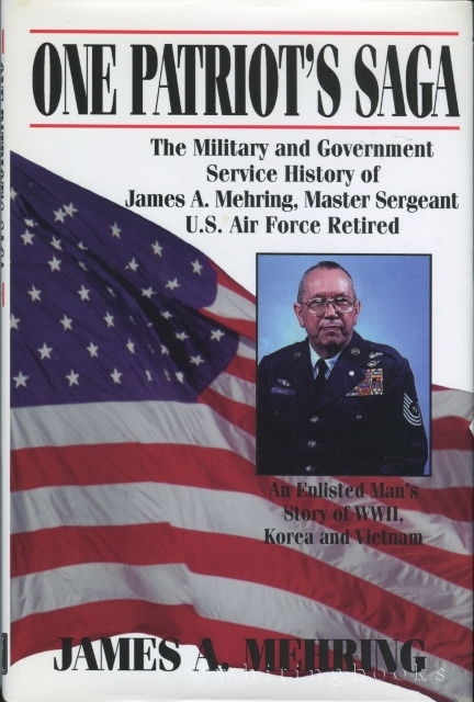 Image for One Patriot's Saga: An Enlisted Man's Story of WWII, Korea, and Vietnam One Patriot's Saga: An Enlisted Man's Story of WWII, Korea, and Vietnam