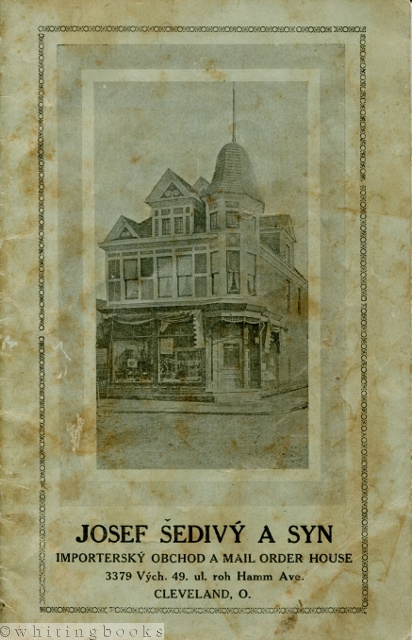 Josef Sedivy a Syn Importersky Obchod - Import Store Mail Order House Catalogue (Czech Language), Cleveland, Ohio, Circa 1915