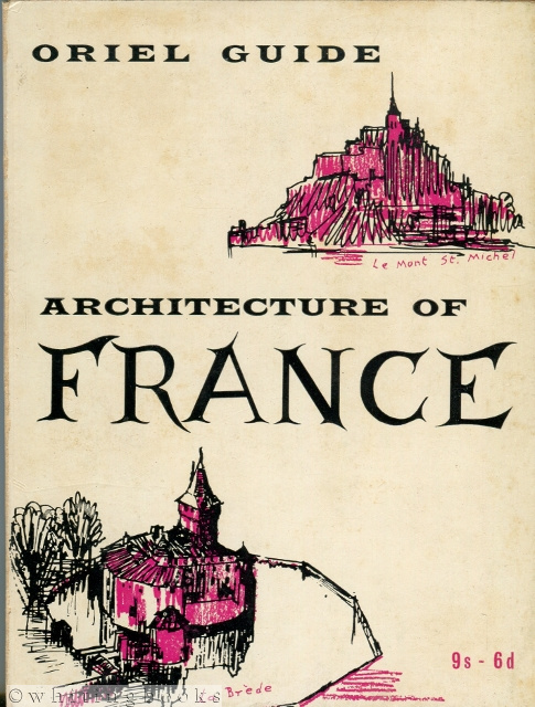 Architecture of France: From Caves to Corbusier [Oriel Guide]
