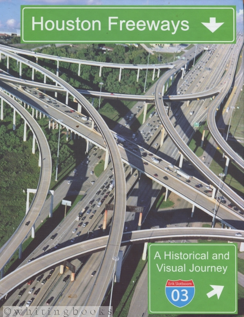 Image for Houston Freeways: A Historical and Visual Journey Houston Freeways: A Historical and Visual Journey